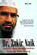 Dr. Zakir Naik Dokter Yang Mengislamkan Ratusan Ribu Orang