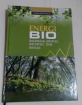 Seri Sains Energi Terbarukan: ENERGI BIO (biomassa, biofuel, biodiesel dan biogas)