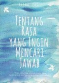 Tentang Rasa yang Ingin Mencari Jawab