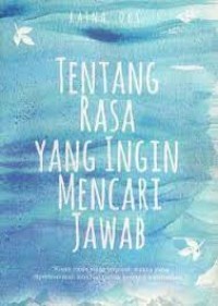 Tentang Rasa yang Ingin Mencari Jawab